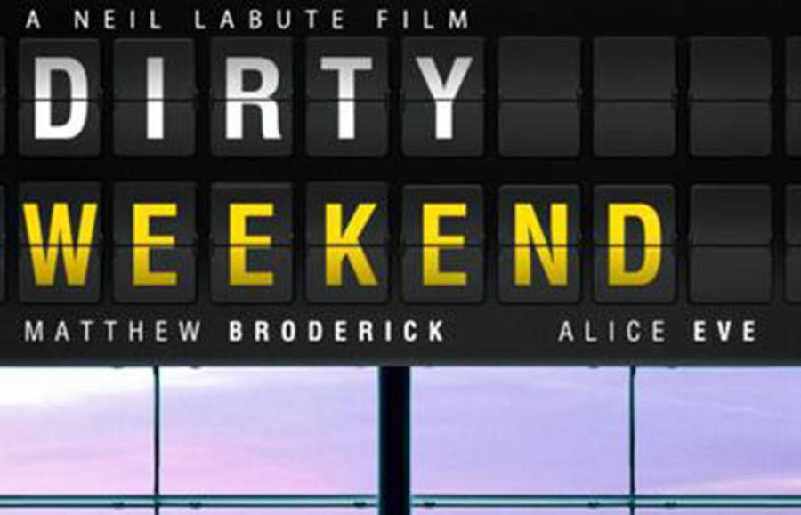 Dirty+Weekend+is+a+Comedy-Drama+released+September+4th+starring+Matthew+Broderick+and+Alice+Eve.++