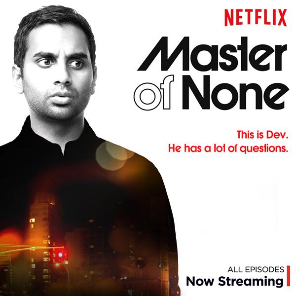 Master of None is a new Netflix comedy starring Aziz Ansari in the lead role of Dev, a 30-year-old actor. 