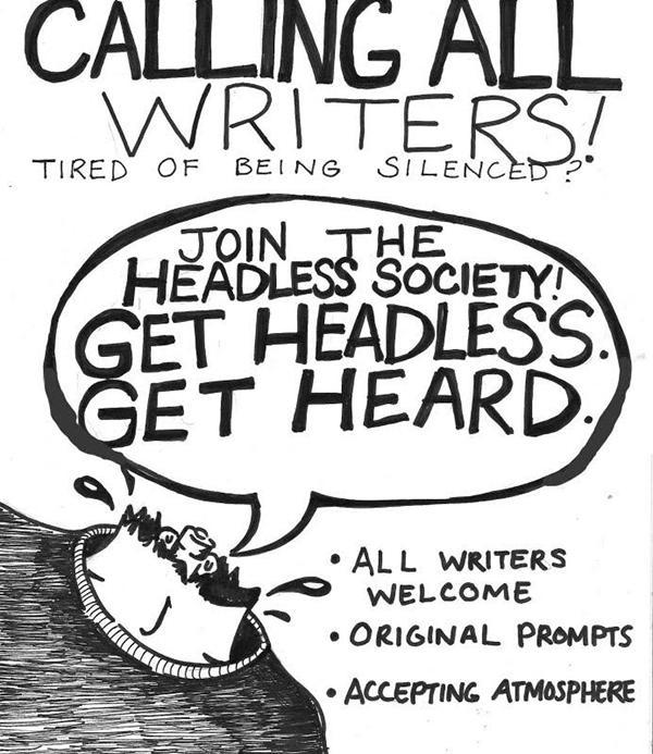 The Headless Society is a creative writing club that produces The Guillotine, a collection of unedited writings on Dec. 11. 

