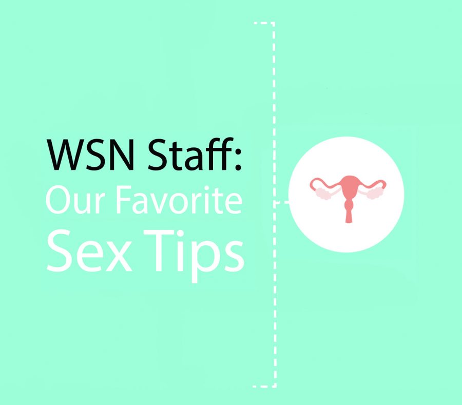 WSN Staff: Our Favorite Sex Tips