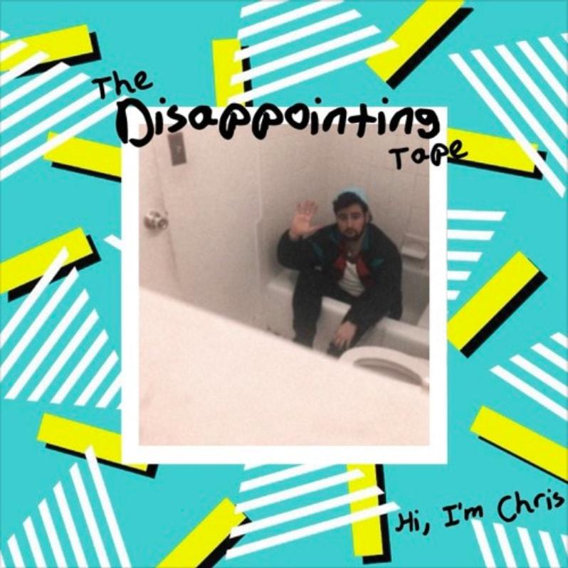 Mixtape+cover+for+The+Disappointing+Tape+EP+by+Hi%2C+Im+Chris.
