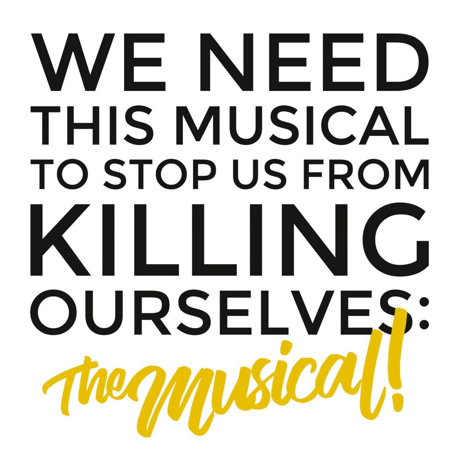 The poster for We Need This Musical To Stop Us From Killing Ourselves: The Musical! The show is a raunchy, comedic take on weighty issues like suicide, self-worth and failure. (via facebook.com)