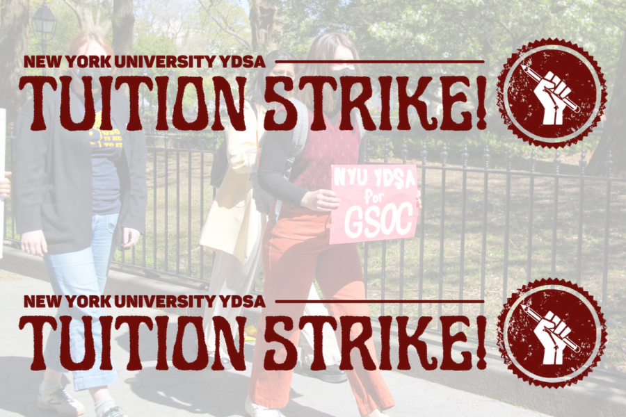 NYU YDSA to announce tuition strike Friday. The strike comes on the heels of the graduate student union strike. (Staff Photo by Alexandra Chan, Illustration by Graciela Blandon)