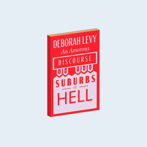 An illustration of the cover of Deborah Levy’s book “An Amorous Discourse in the Suburbs of Hell” against a light blue background.