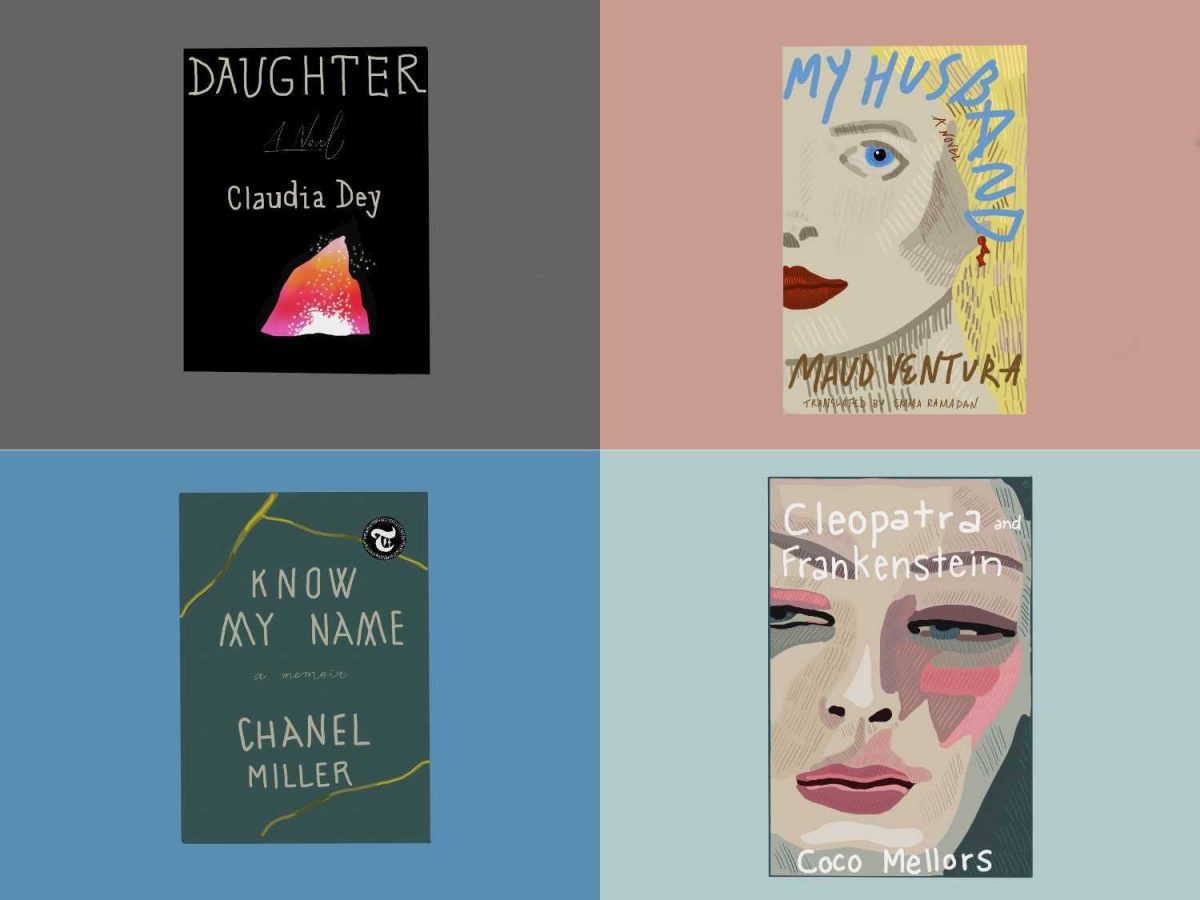 A collage of four books: on the top left is a book titled “Daughter: A Novel” written by Claudia Dey, with an abstract pink, red, orange and yellow shape with white sparks on its black cover; on the top right is a book titled “My Husband” by Maud Ventura, with a face with blue eyes, blonde hair and red lipstick on its cover; on the lower left is a book titled “Know My Name: A Memoir” by Chanel Miller, with a dark turquoise cover with three yellow lines across corners; on the lower right is a book titled “Cleopatra and Frankenstein” by Coco Mellors with a close-up of a woman’s face on its cover.