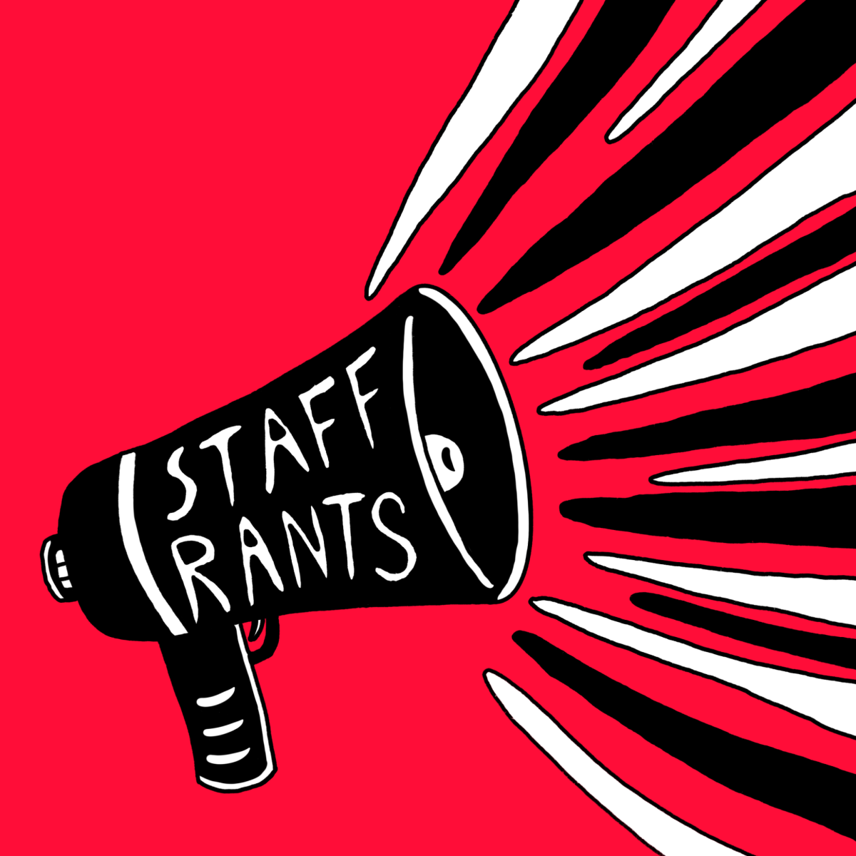 An illustration of a black megaphone that reads ‘STAFF RANTS’ in white letters. There are black and white lines coming out of the megaphone. The background is red.