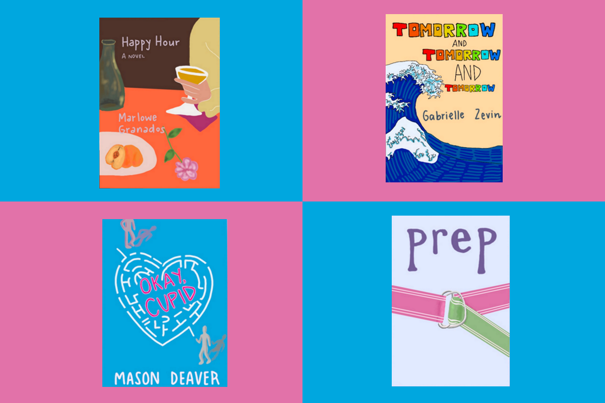 A collage of four books. The top left is “Happy Hour” by Marlowe Granados. The top right is “Tomorrow, and Tomorrow, and Tomorrow” by Gabrielle Zevin. The bottom left is “Okay, Cupid” by Mason Deaver. The bottom right is “Prep” by Curtis Sittenfeld.