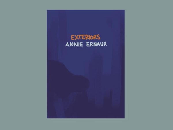 A dark blue book titled “EXTERIORS” by Annie Ernaux, which is written in orange and light blue.