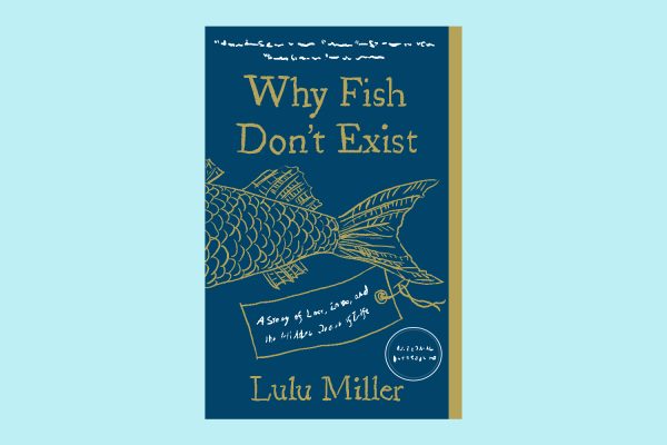 An illustration of a dark blue book cover with a fish’s tail on it, with “Why Fish Don’t Exist” and “Lulu Miller” written on it.