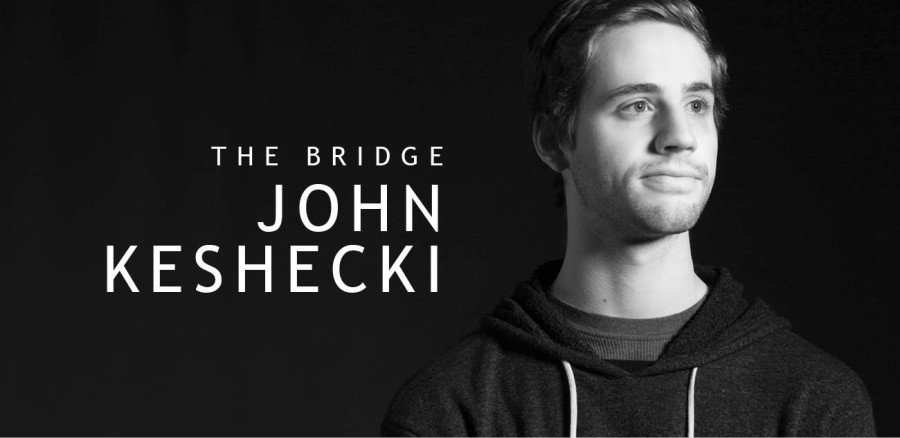 John Keshecki | The Bridge